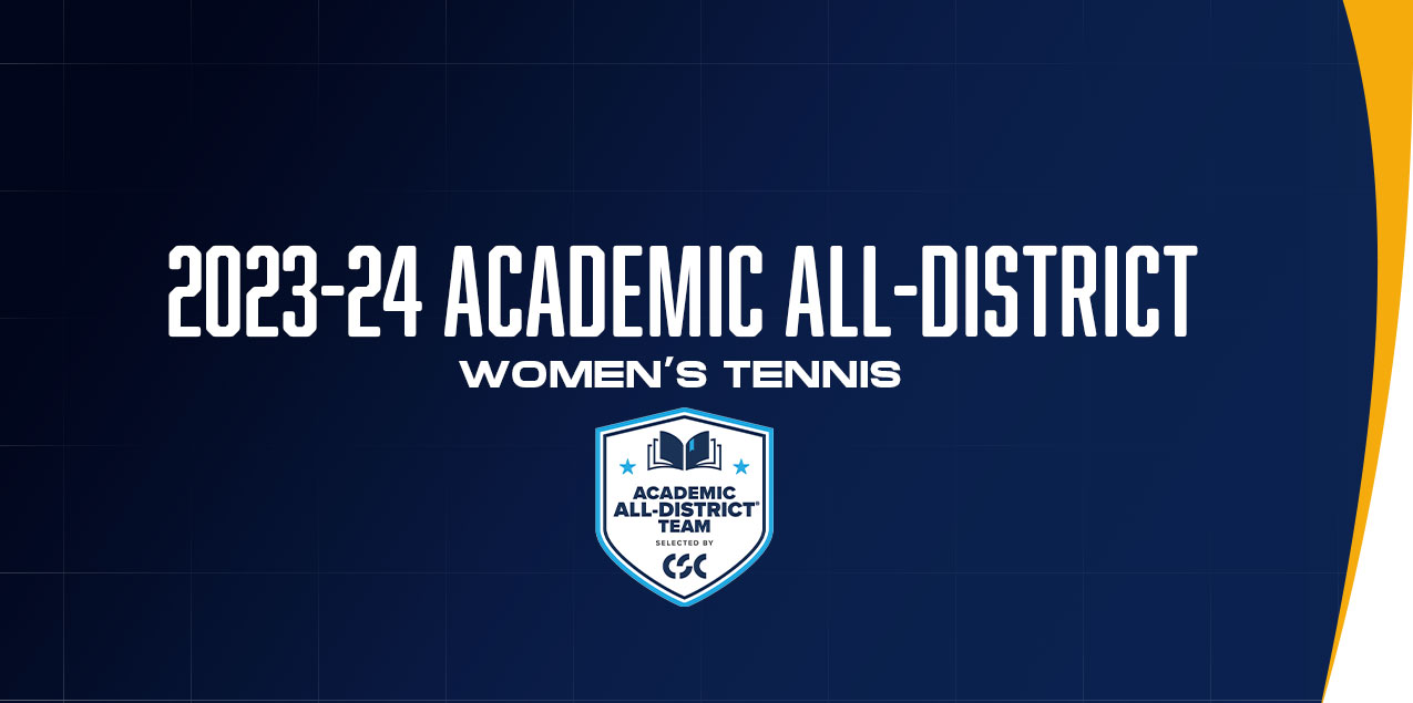 Ten Women's Tennis Players Honored with CSC Academic All-District&reg; Accolades